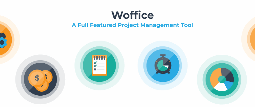 Woffice is now a Full Featured Project Management Tool