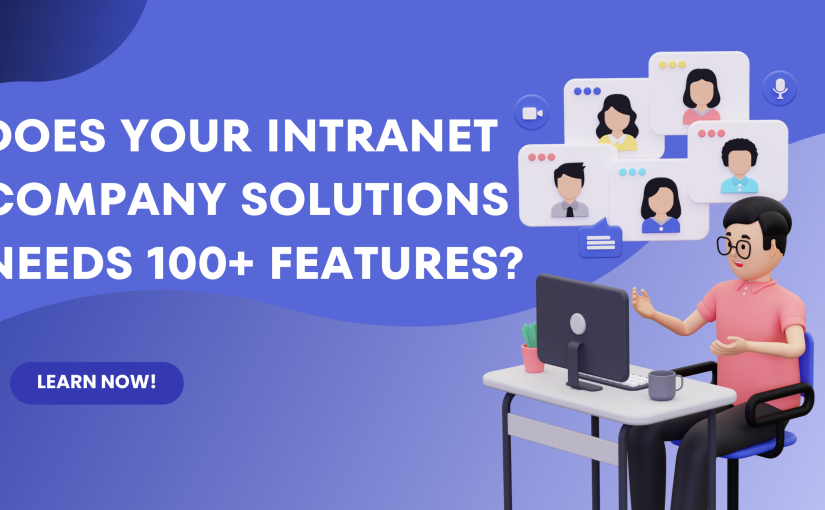 Do you really need 100+ features in your company intranet solutions?